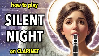 How to play Silent Night on Clarinet | Clarified