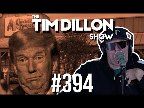Donald Trump & Cracker Barrel | The Tim Dillon Show #394