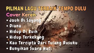 Download lagu Pilihan Lagu Terbaik Tempo Dulu Cover Keren mp3