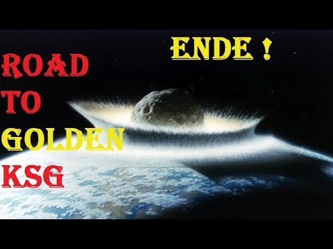 Wir werden alle sterben ! | Road to golden KSG letzter Part -.- [HD]