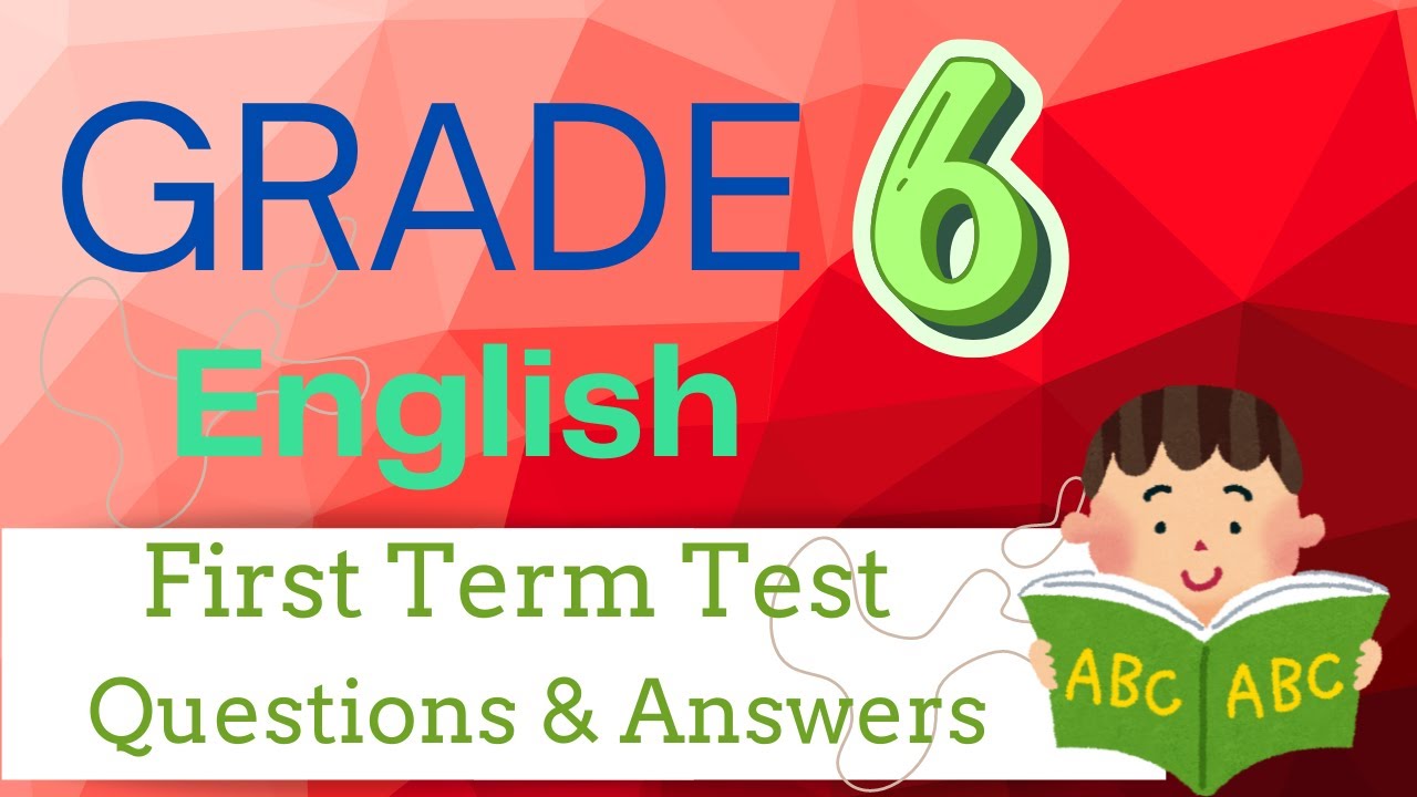 Grade 6 English Exam Questions and Answers [First Term Test]