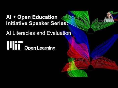 AI Literacies and Evaluation: AI + Open Education Initiative Speaker Series