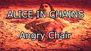ALICE IN CHAINS - Angry Chair (Lyric Video)