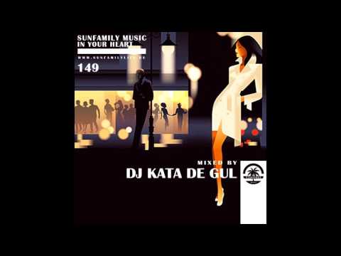 SunFamilyPodcast#149 mix by DJ KATA DE GUL