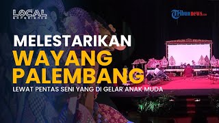Pemerintah Ajak Generasi Muda Menjaga Wayang Palembang, Lewat Pertunjukan di Taman Budaya Sriwijaya