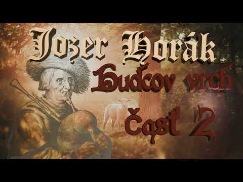 Jozef Horák - Hudcov vrch ( SK povesť) 2 časť