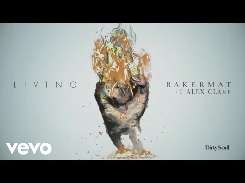 Bakermat - Living (Audio) ft. Alex Clare