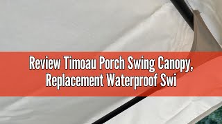 Review Timoau Porch Swing Canopy, Replacement Waterproof Swing Top Cover, 3 Seater Garden Swing Seat