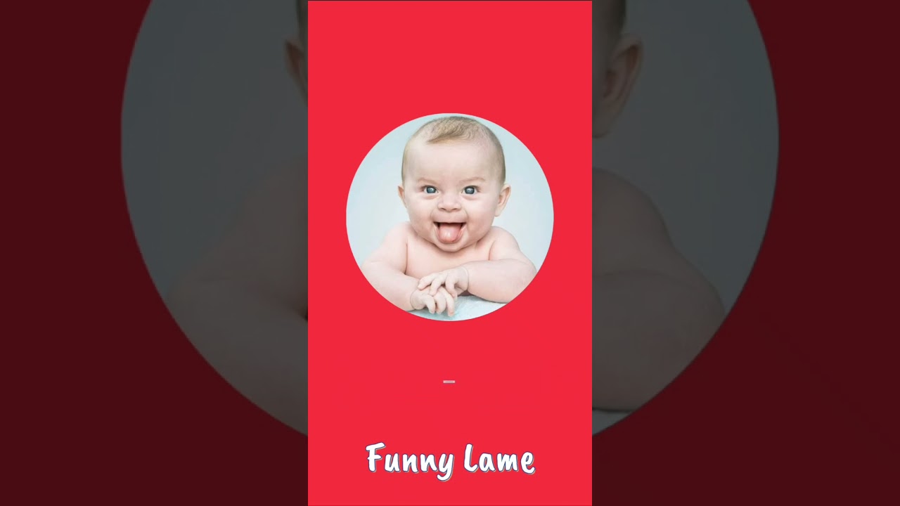 Funny Baby , Funny Baby boy , Girl , Funny Baby Girl , make me laugh .