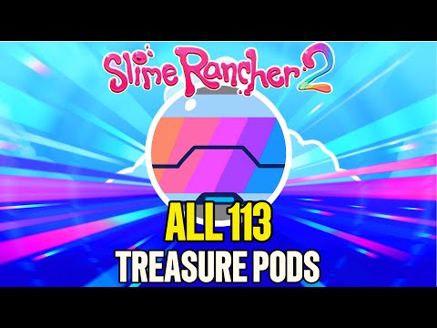 How to Find ALL 113 Treasure Pods in Slime Rancher 2