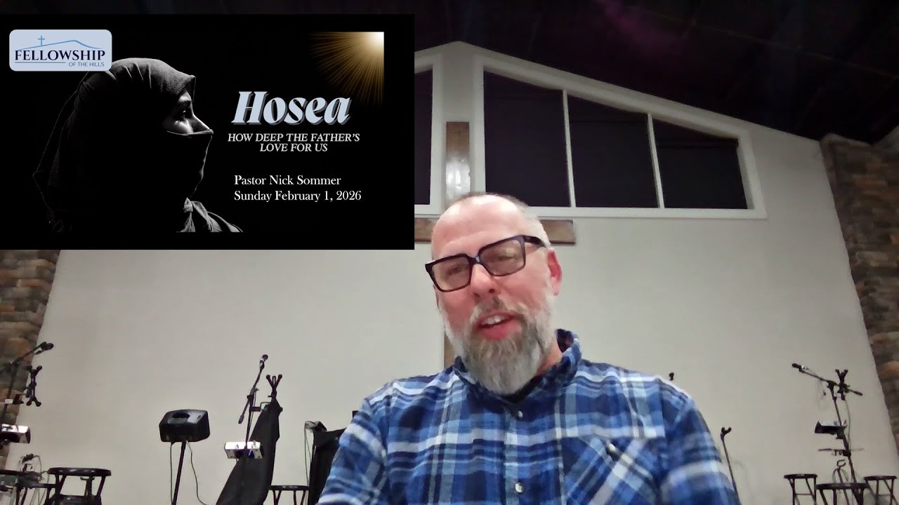 2/1 - Pastor Nick Sommer - Hosea - How Deep the Father's Love for Us