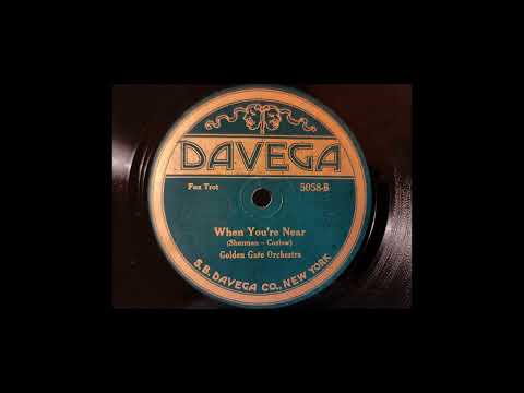 WHEN YOU'RE NEAR - Golden Gate Orchestra - 1920's Dime Store Dance Music -Sam Coslow -Al Sherman