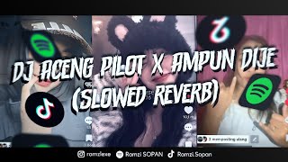 Download lagu DJ ACENG PILOT X AMPUN DIJEEE (SLOWED & REVERB) BY RAMZI SOPAN FT HAJIRRMX - VIRAL TIKTOK 2K25🎶 mp3