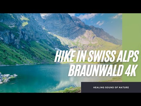 Hiking in Braunwald - Swiss Alps 4K views around lake Oberblegisee