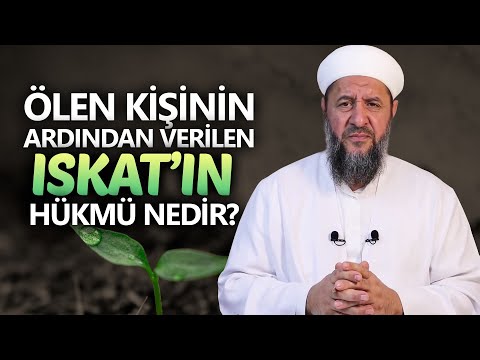Ölen Kişinin Ardından Verilen Iskat'ın Hükmü Nedir ? | İsmail Hünerlice Hoca