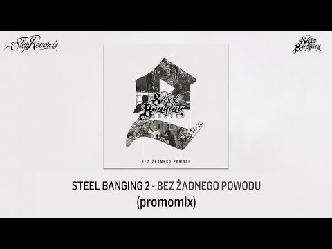 Steel Banging 2 - Bez żadnego powodu (promomix)