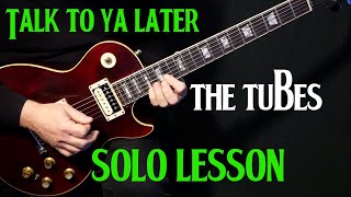 how to play &quot;Talk To Ya Later&quot; guitar SOLO by The Tubes Steve Lukather | guitar lesson | SOLO
