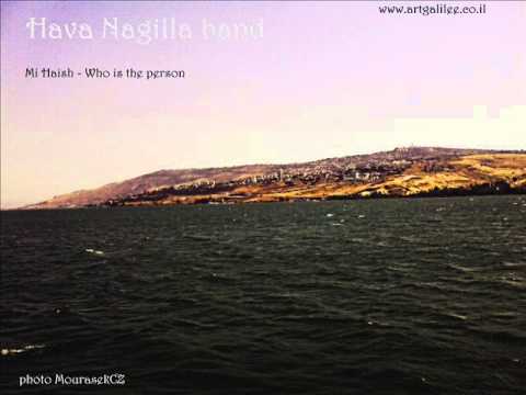 Hava Nagilla Band - Mi Haish - Who is the person