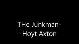 Hoyt Axton The Junkman Song
