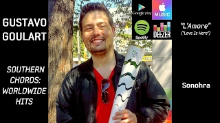 "L'Amore" - Gustavo Goulart (iTunes & Spotify) - Album "Southern Chords"