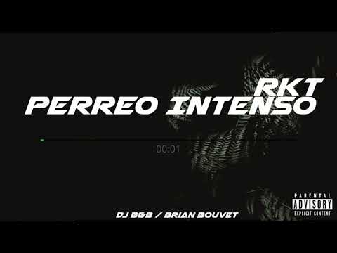 PERREO INTENSO - RKT - DJ B&B