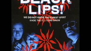 BLACK LIPS - we did not know the forest spirit made the flowers - FULL ALBUM