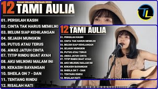 Download lagu Kompilasi Lagu Tami Aulia Full Album | Pergilah Kasih | Lagu Galau Viral Tiktok 2025 mp3