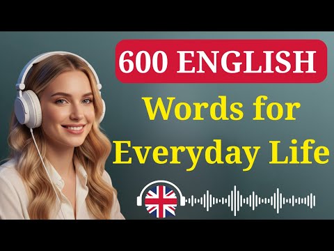 1 Hour Masterclass 600 Useful English Words for Everyday Life  Speak Naturally & Confidently