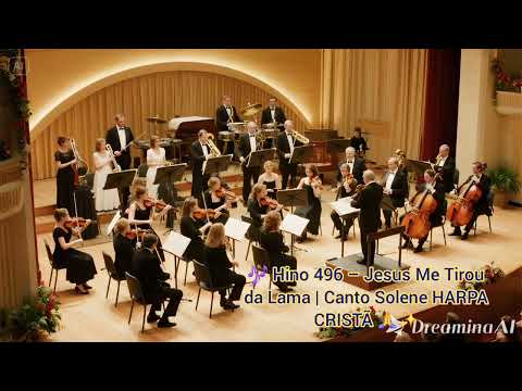 🎶 Hino 496 – Jesus Me Tirou da Lama | Canto Solene HARPA CRISTÃ 🙏✨