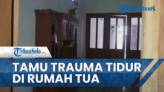 Ada Kontraktor Akan Sewa Rumah Tua di Simo Boyolali Tapi saat Menginap Trauma, Begini Ceritanya