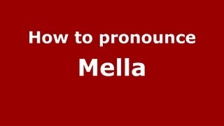 How to pronounce Mella