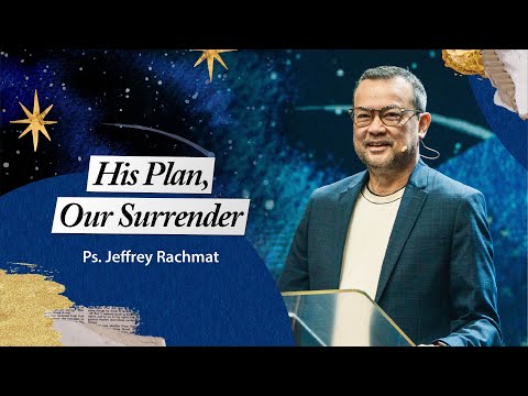 His Plan, Our Surrender | Ps. Jeffrey Rachmat