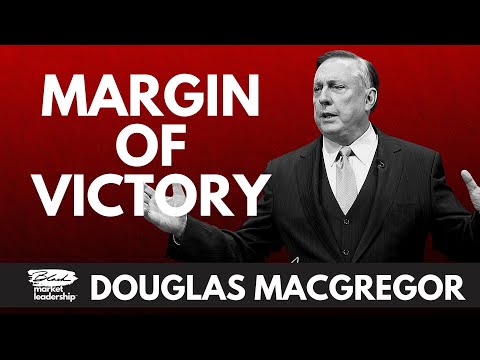Col Douglas Macgregor, Margin of Victory - FULL HOUR