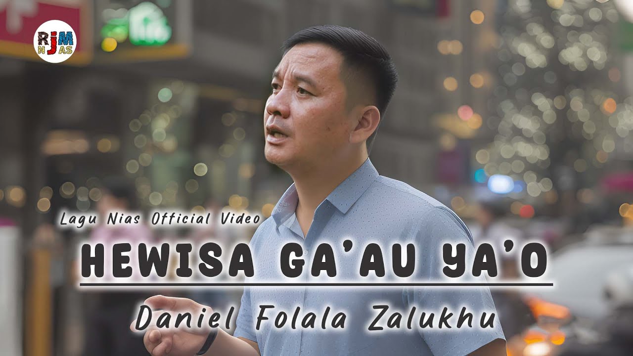 Lirik Lagu Nias Hewisa Ga au Yao – Daniel Folala Zalukhu