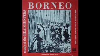 Borneo: music of the headhunters / musique des chasseurs de tetes (Kalimantan) [full album]