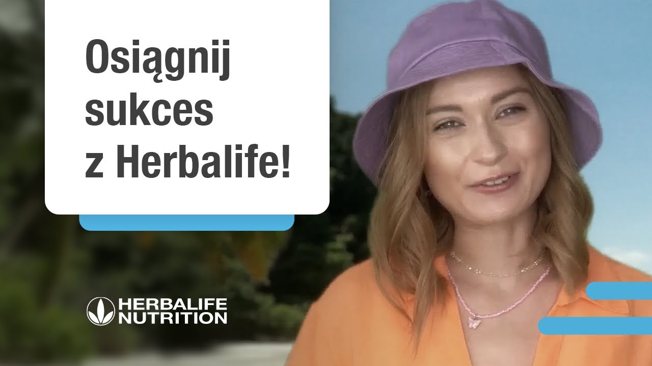 OSIĄGNIJ SUKCES Z HERBALIFE! | FIRMA I MOŻLIWOŚCI BIZNESOWE