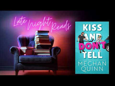 Ep 07 | Kiss and Don't Tell by Meghan Quinn