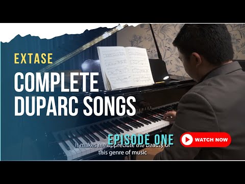 EP. 1 | EXTASE: A Presentation of Henri Duparc's Complete Songs