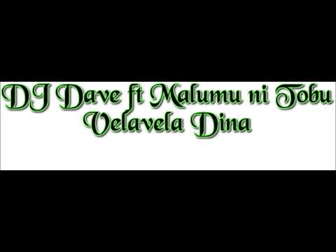 DJ Dave ft Malumu ni Tobu - Velavela Dina Rmx