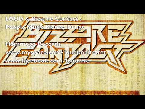 LOUD Vs Bizzare Contact - People Music Money Drugs