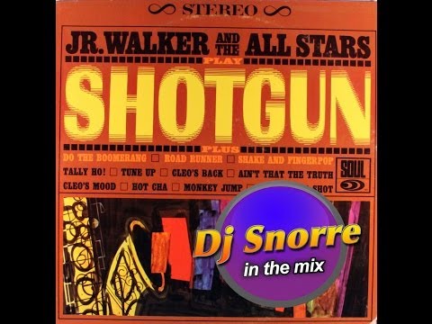 JR. Walker And The All Stars - Shotgun  (Dj Snorre In The Mix)