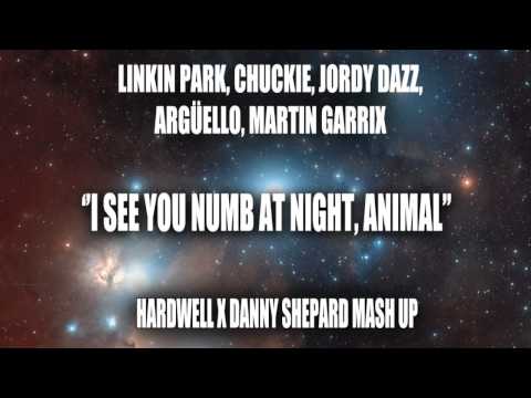 LINKIN PARK, CHUCKIE, JORDY DAZZ, ARGÜELLO, MARTIN GARRIX  (Hardwell X Danny Shepard Mash Up)