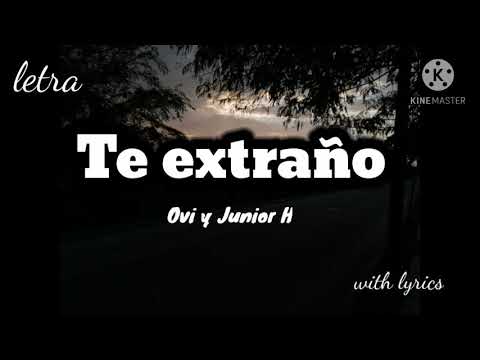 Te extraño - Ovi Junior H (letra)