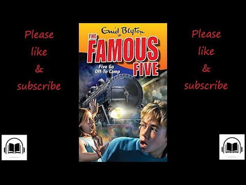 The Famous Five Five go off to camp by Enid Blyton full audiobook #7
