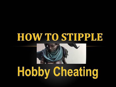 Hobby Cheating 169 - How to Stipple