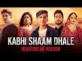 Kabhi Shaam Dhale (Heartbreak Version) Mohammad Faiz | Jaani | VYRL Originals
