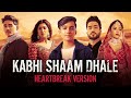 Kabhi Shaam Dhale Heartbreak Version Mohammad Faiz Jaani VYRL Originals