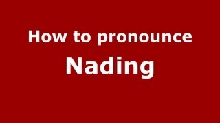 How to pronounce Nading