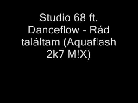 Studio 68 ft. Danceflow - Rád találtam (Aquaflash 2k7 M!X).wmv