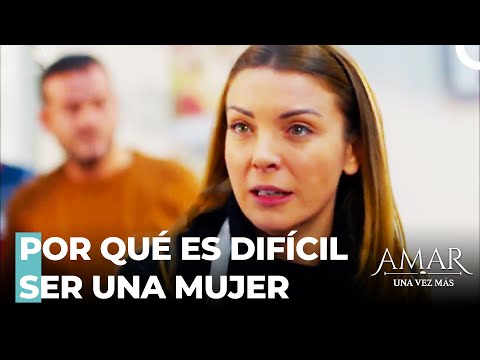 Dificultades De La Mujer Que Trabaja  - Amar Una Vez Más Capitulo 39